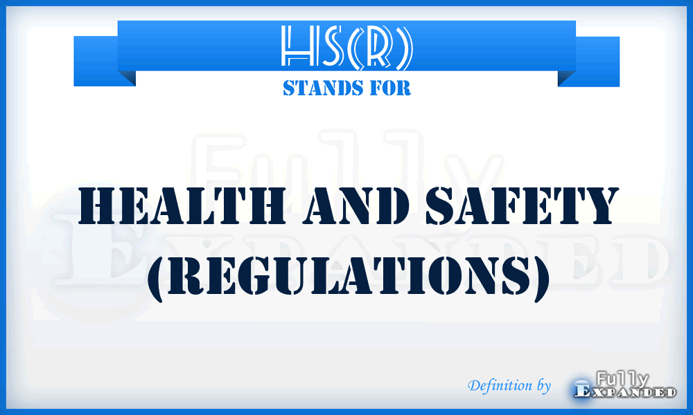 HS(R) - Health and Safety (Regulations)