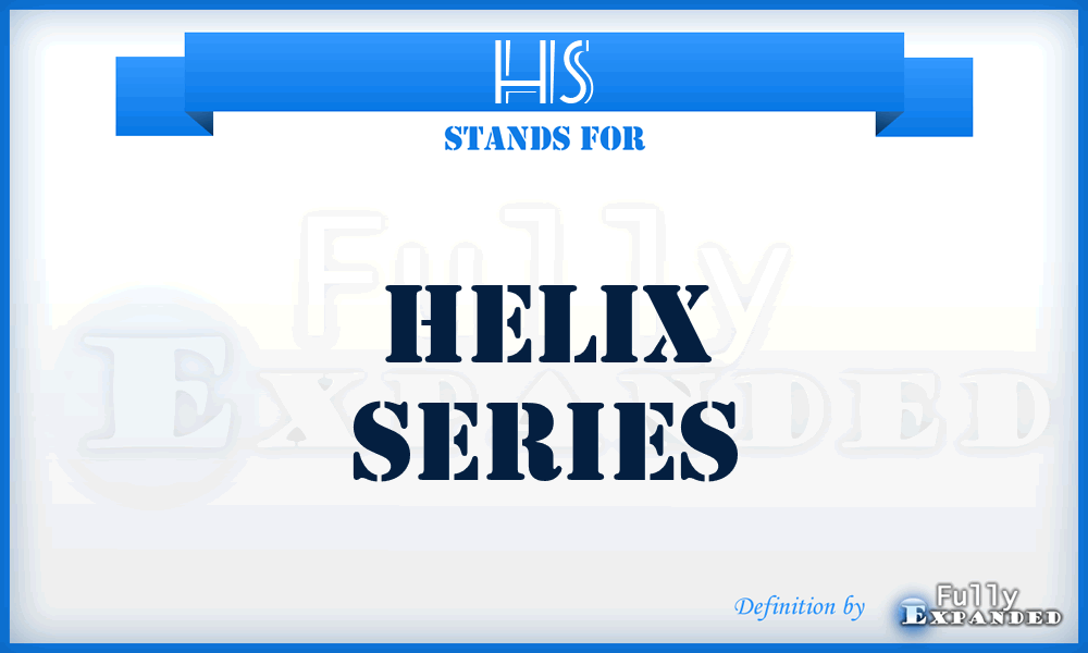 HS - Helix Series