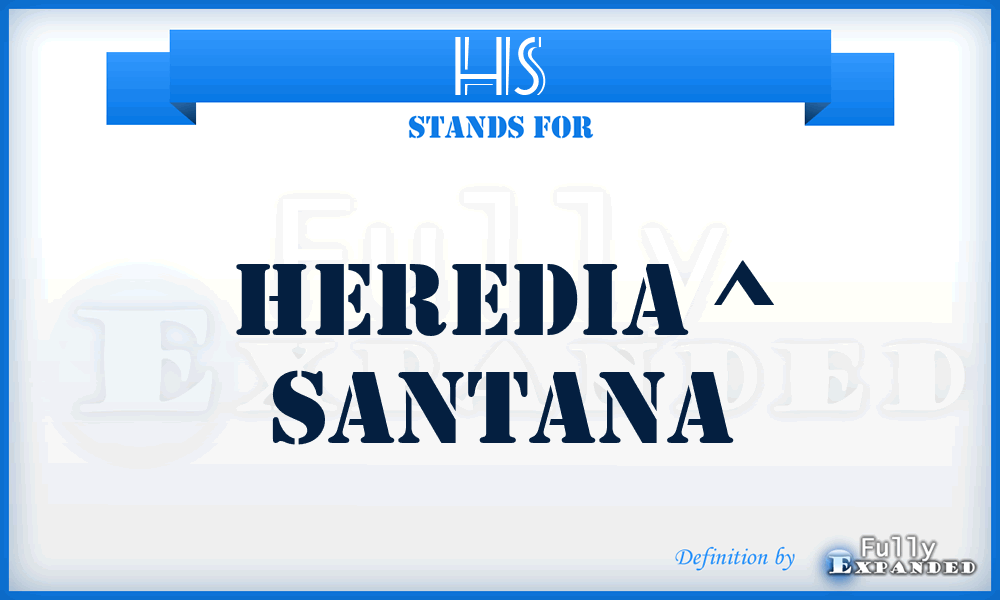 HS - Heredia ^ Santana