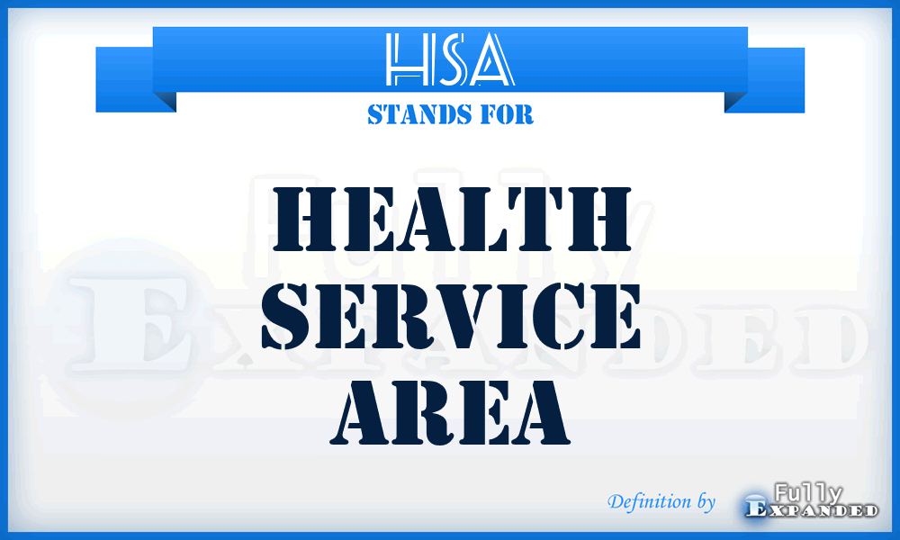 HSA - health service area