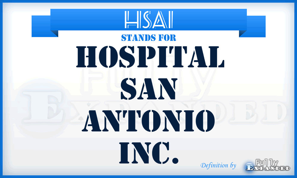 HSAI - Hospital San Antonio Inc.