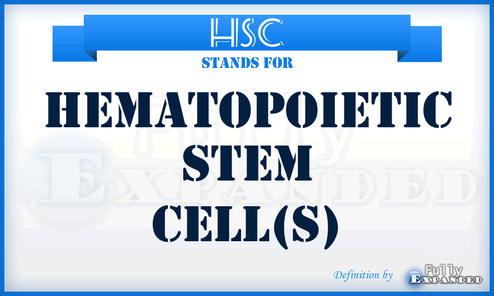 HSC - hematopoietic stem cell(s)