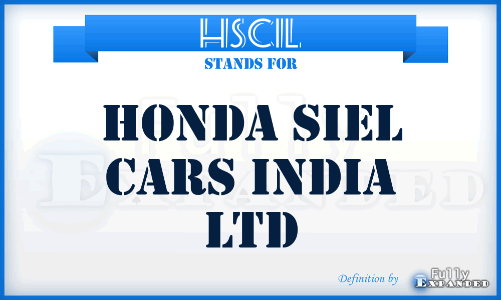 HSCIL - Honda Siel Cars India Ltd