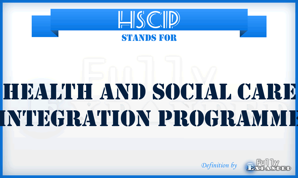 HSCIP - Health and Social Care Integration Programme