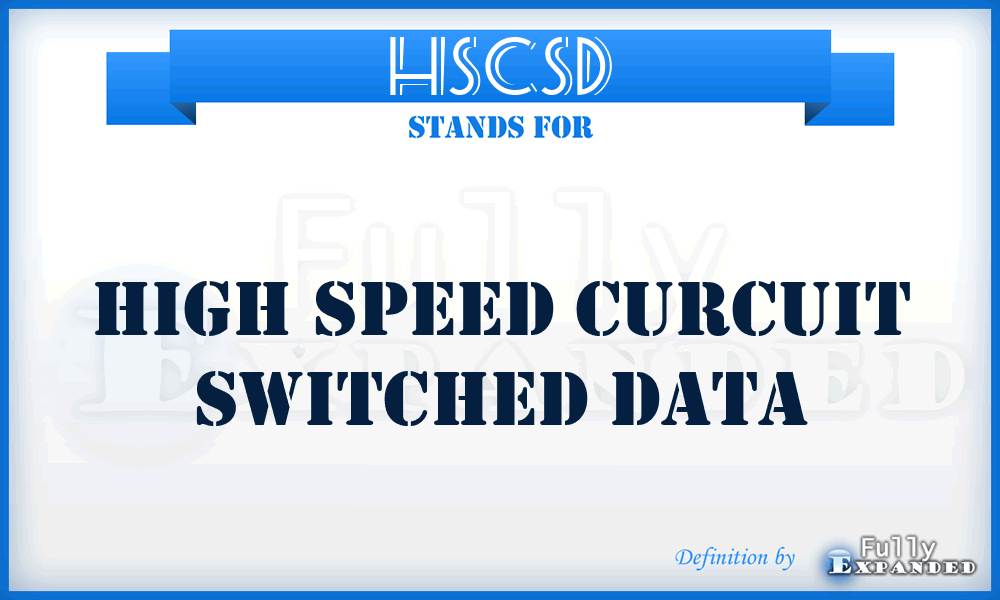 HSCSD - High Speed Curcuit Switched Data