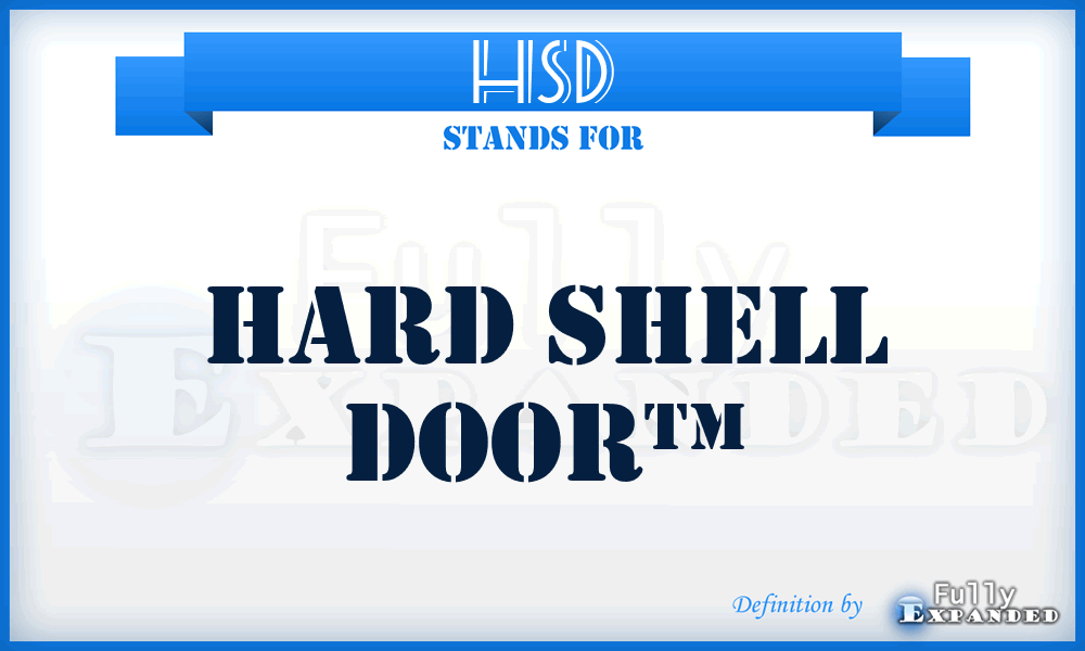 HSD - Hard Shell Door™