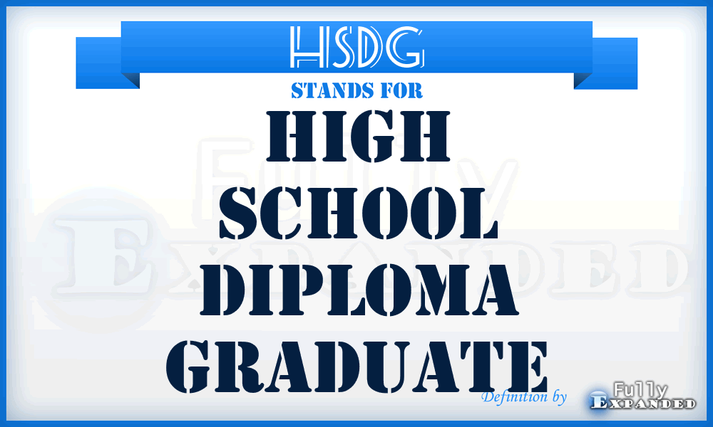 HSDG - high school diploma graduate