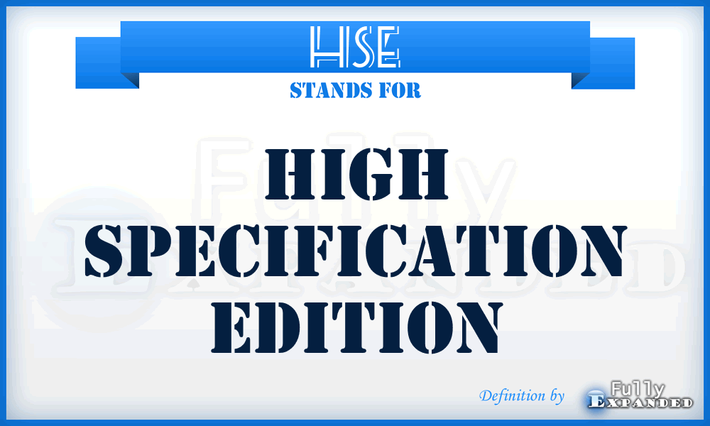 HSE - High Specification Edition