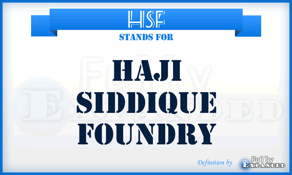 HSF - Haji Siddique Foundry