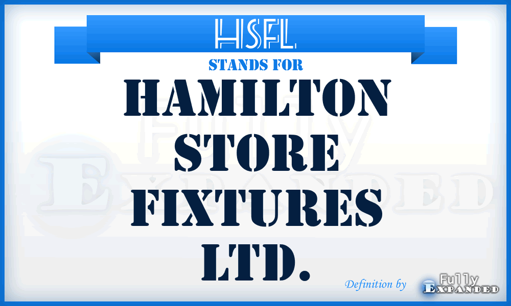 HSFL - Hamilton Store Fixtures Ltd.