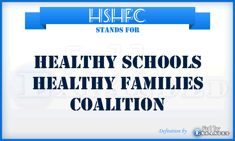 HSHFC - Healthy Schools Healthy Families Coalition