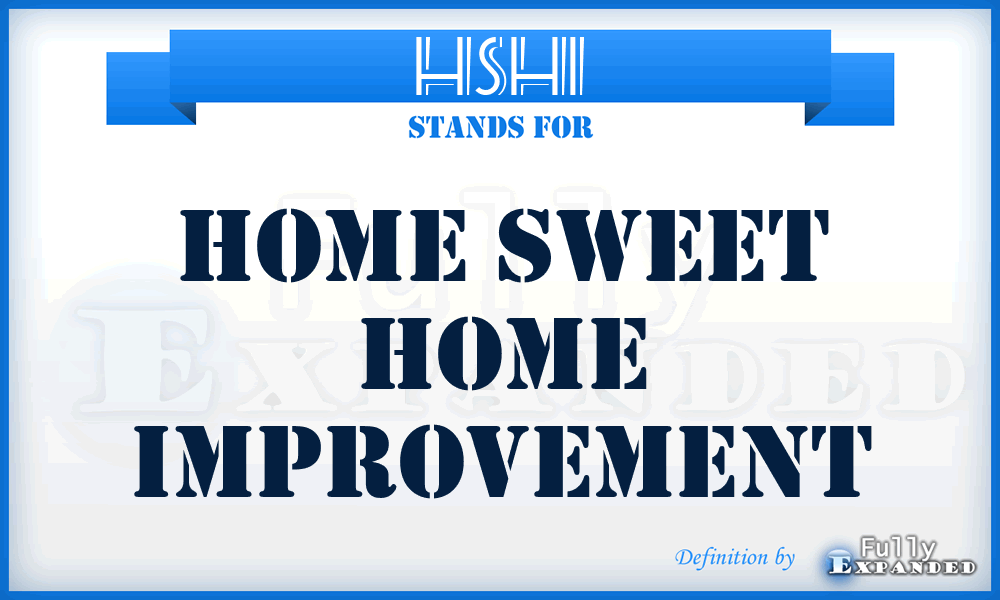 HSHI - Home Sweet Home Improvement