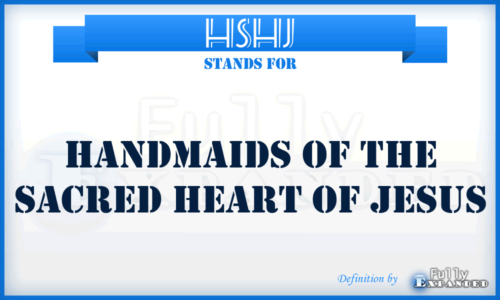 HSHJ - Handmaids of the Sacred Heart of Jesus