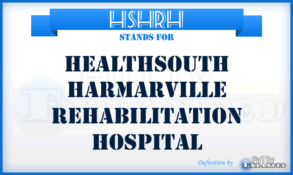 HSHRH - HealthSouth Harmarville Rehabilitation Hospital