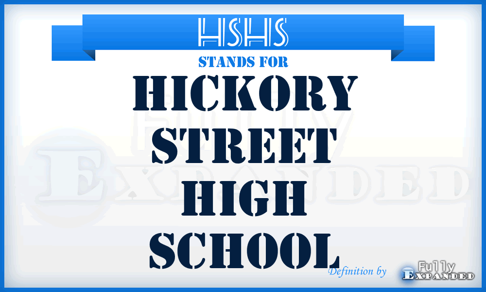 HSHS - Hickory Street High School