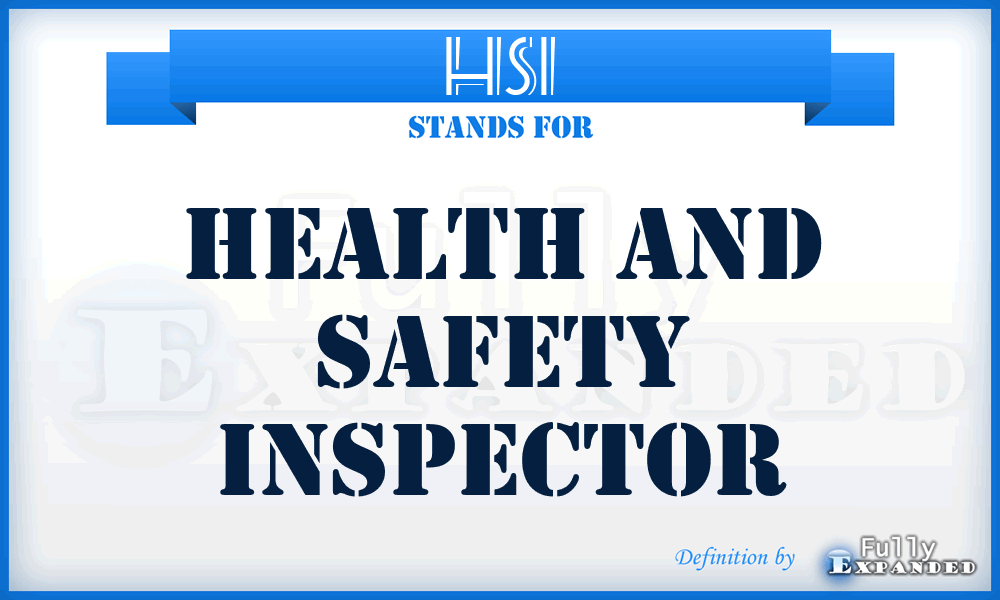 HSI - Health and Safety Inspector