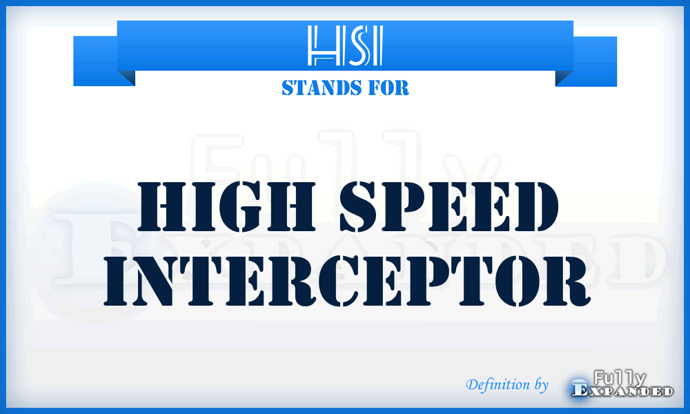 HSI - High Speed Interceptor