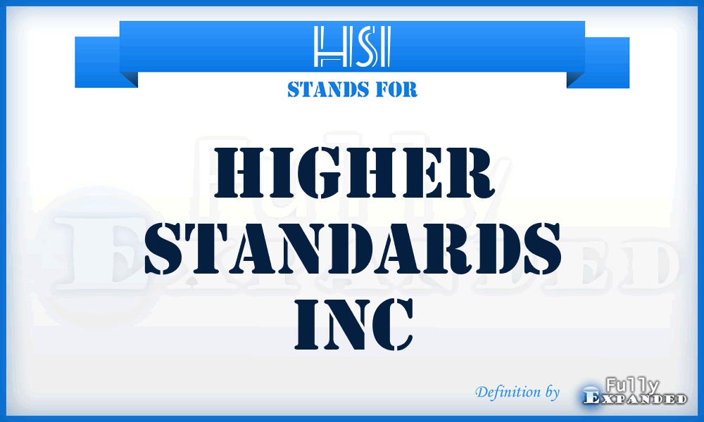 HSI - Higher Standards Inc