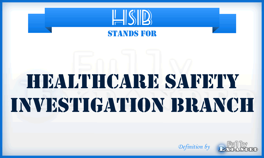 HSIB - Healthcare Safety Investigation Branch
