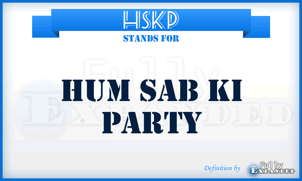 HSKP - Hum Sab Ki Party