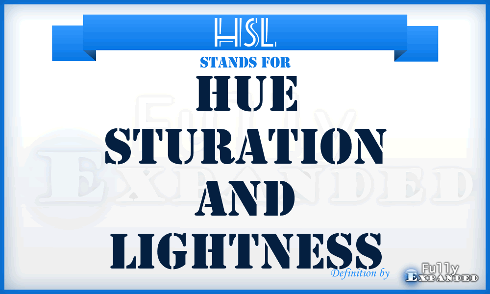 HSL - Hue Sturation And Lightness