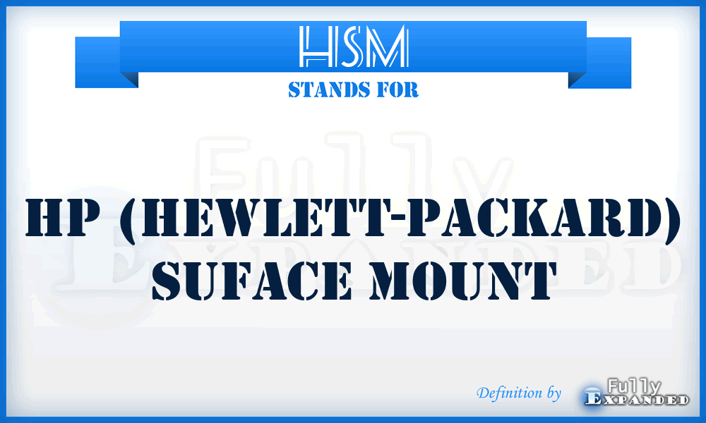 HSM - HP (Hewlett-Packard) Suface Mount