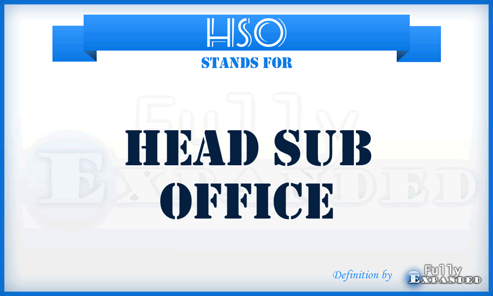HSO - Head Sub Office