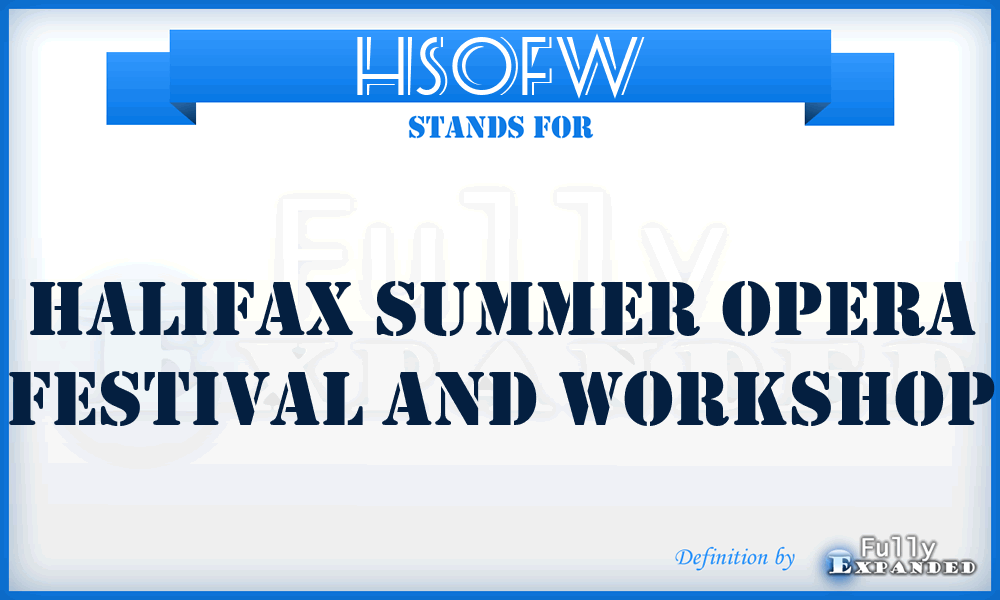 HSOFW - Halifax Summer Opera Festival and Workshop