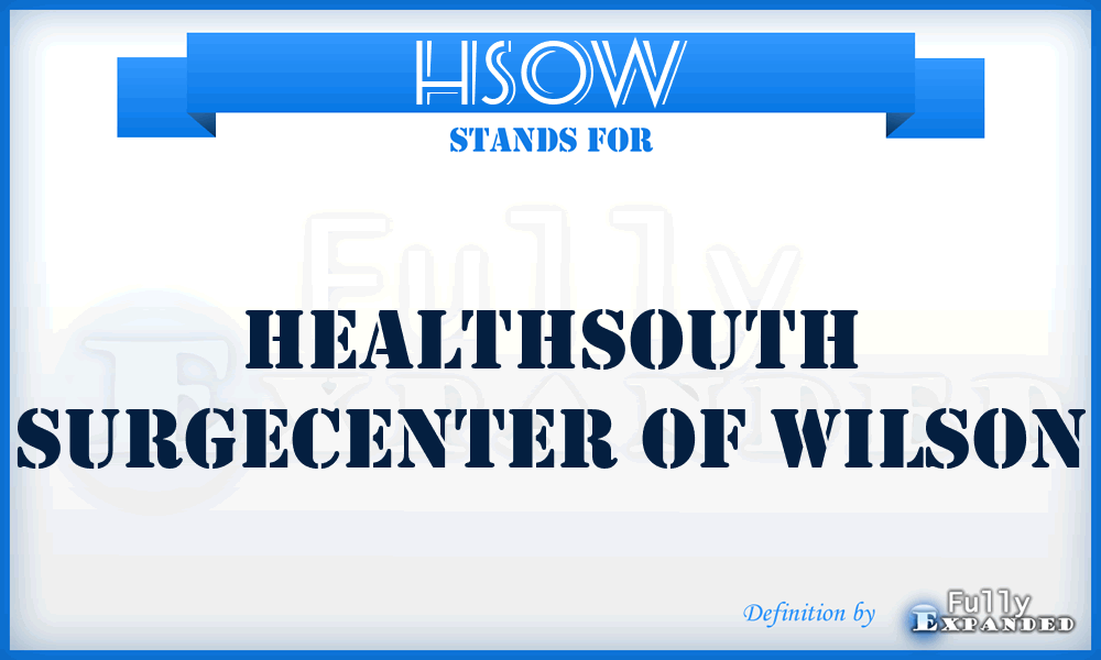 HSOW - Healthsouth Surgecenter Of Wilson