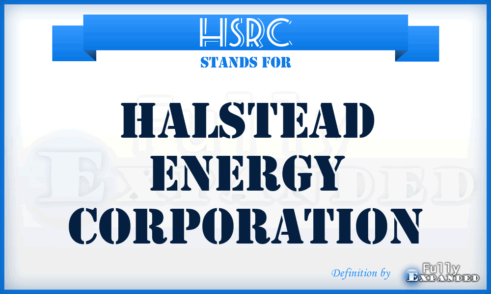 HSRC - Halstead Energy Corporation