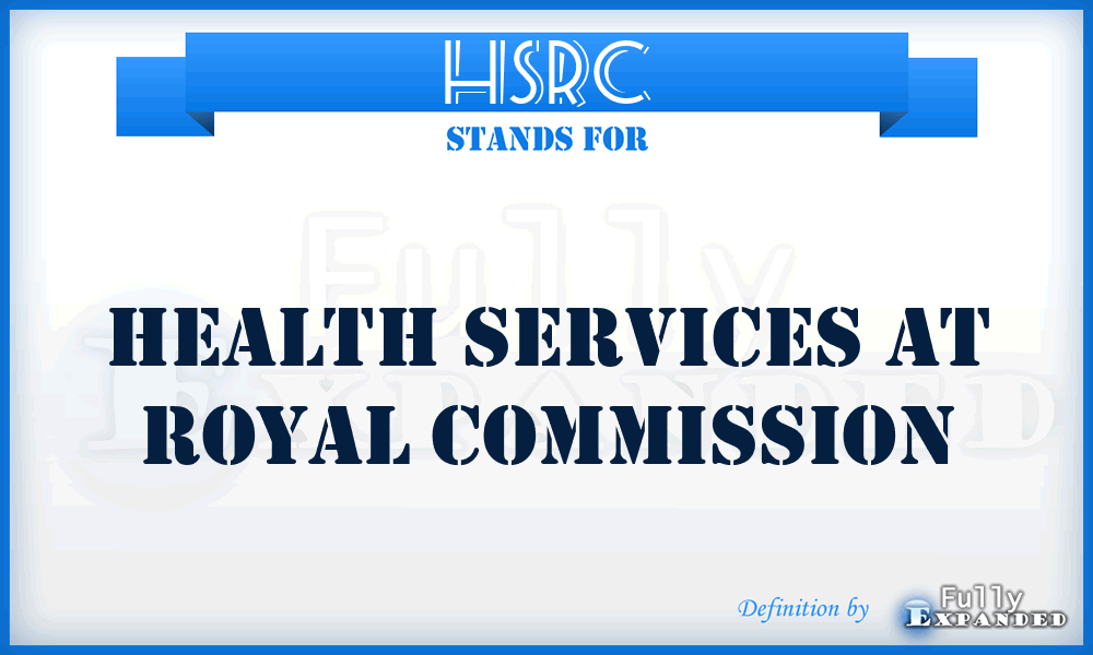 HSRC - Health Services at Royal Commission