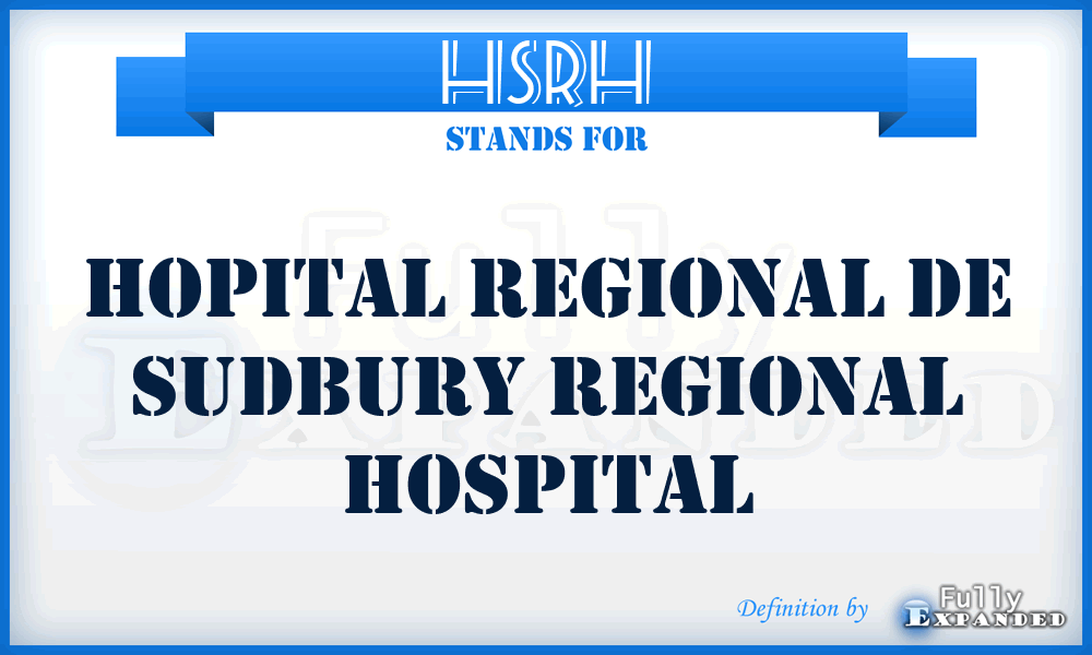 HSRH - Hopital regional de Sudbury Regional Hospital