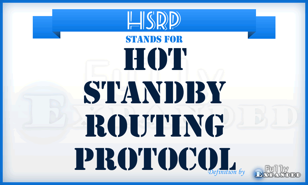 HSRP - Hot Standby Routing Protocol