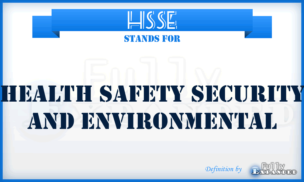 HSSE - Health Safety Security And Environmental