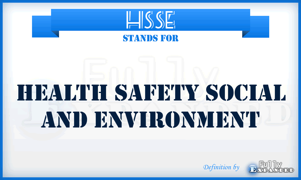 HSSE - Health Safety Social And Environment