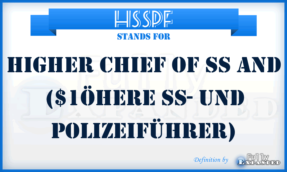 HSSPF - Higher Chief of SS and ($1öhere SS- und Polizeiführer)