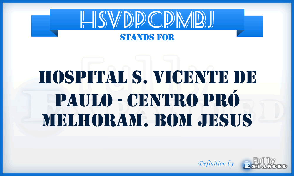 HSVDPCPMBJ - Hospital S. Vicente De Paulo - Centro Pró Melhoram. Bom Jesus