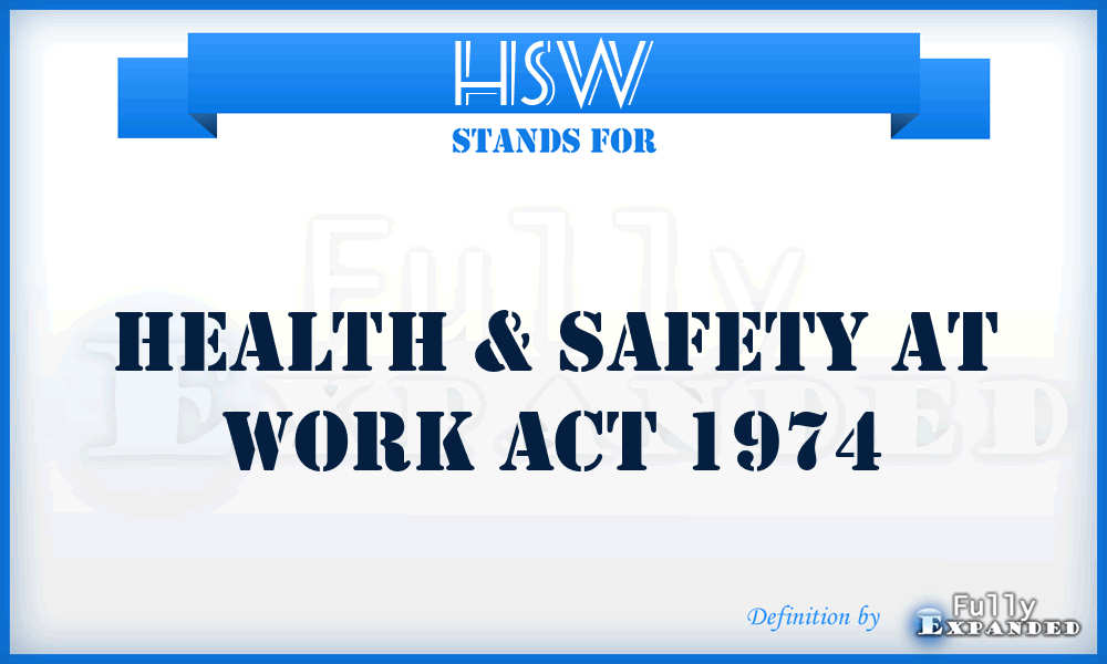 HSW - Health & Safety at Work Act 1974