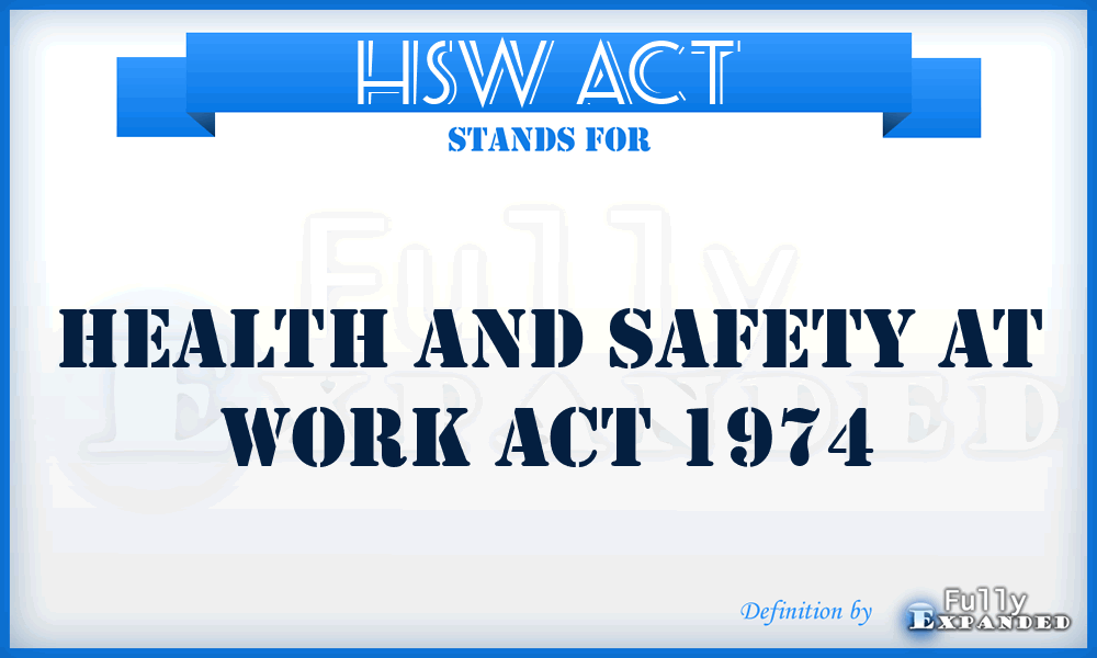 HSW Act - Health and Safety at Work Act 1974