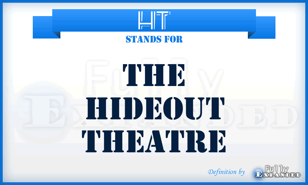 HT - The Hideout Theatre
