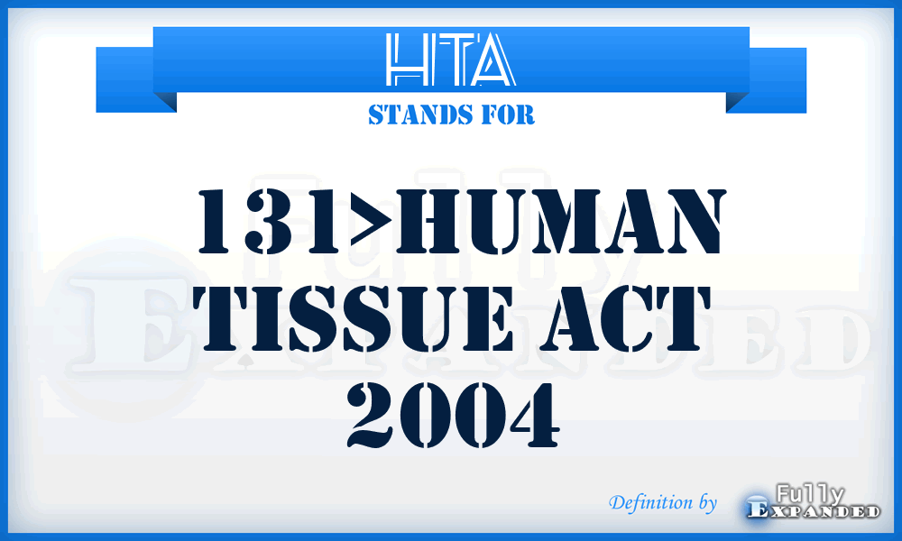 HTA - 131>Human Tissue Act 2004