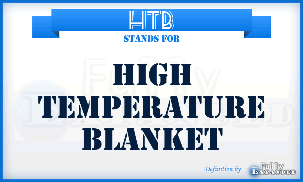 HTB - High Temperature Blanket