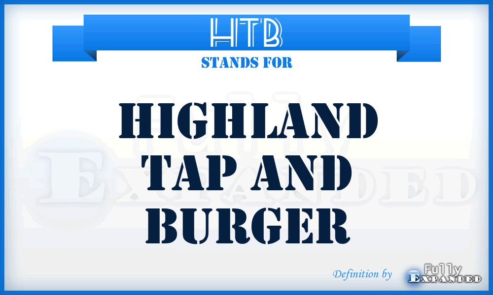 HTB - Highland Tap and Burger