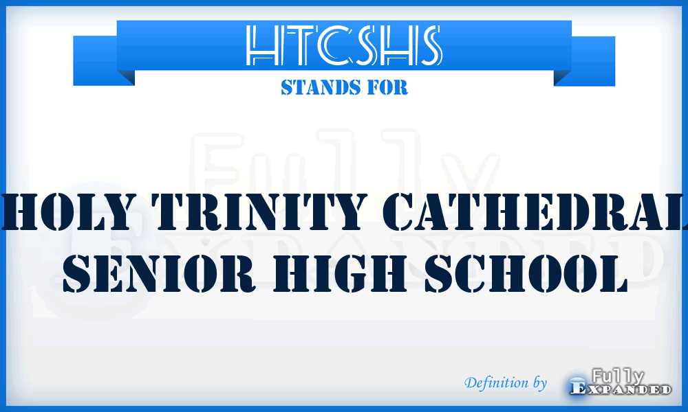 HTCSHS - Holy Trinity Cathedral Senior High School