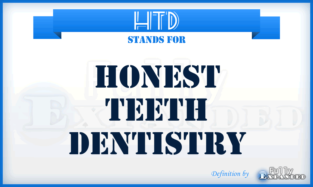 HTD - Honest Teeth Dentistry
