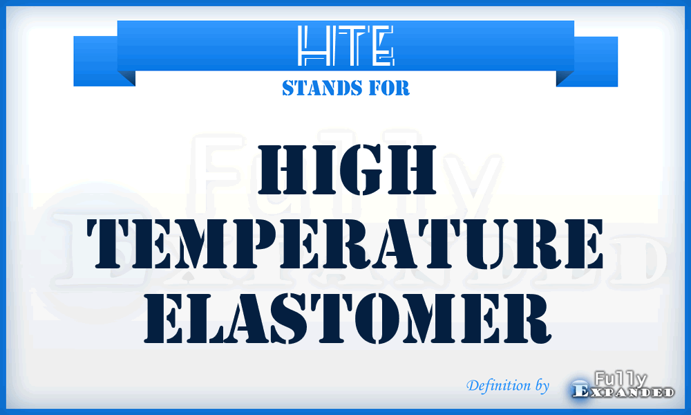 HTE - High Temperature Elastomer