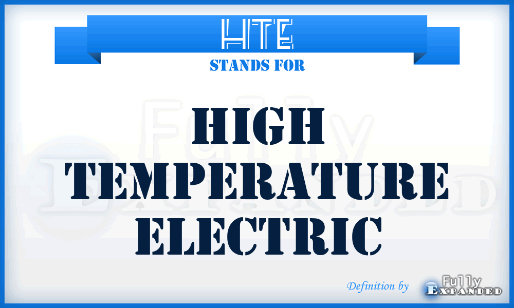 HTE - High Temperature Electric