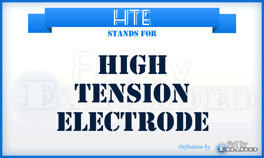 HTE - High Tension Electrode