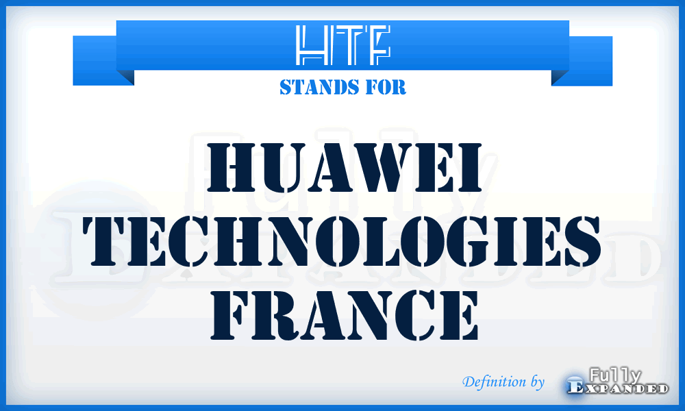 HTF - Huawei Technologies France