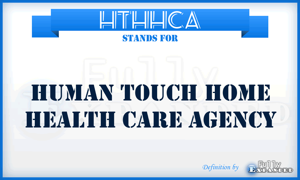 HTHHCA - Human Touch Home Health Care Agency
